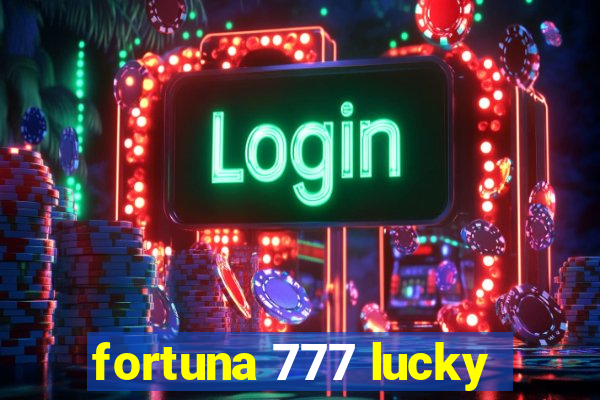 fortuna 777 lucky